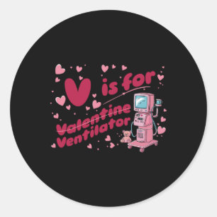 V Is For Valentine Ventilator Respiratory Therapis Classic Round Sticker