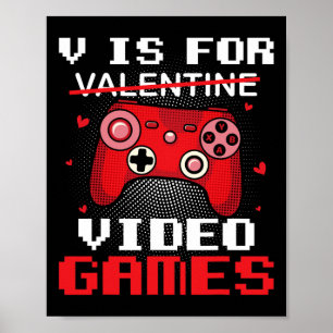V Is For Valentine Video Gamer Valentines For Kids Poster