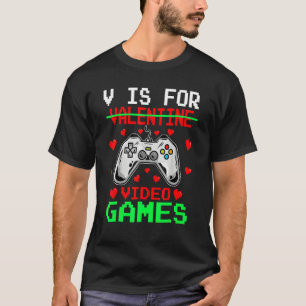 V Is For Valentine Video Games Cool Controller Ga T-Shirt