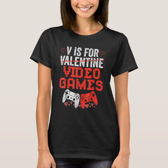 V Is For Valentines Video Games Lovers Funny Shirt (Front)