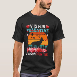 V Is For Venison Hunting Funny Valentines Day Tees