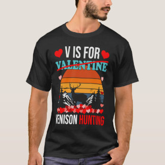 V Is For Venison Hunting  Valentines Day Tees Boys
