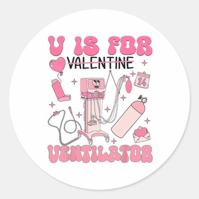 V Is For Vent Valentine Respiratory Therapist Heal Classic Round Sticker (Front)