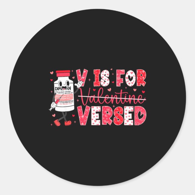 V Is For Versed Nurse Valentine Nurse Life Pacu Wo Classic Round Sticker (Front)