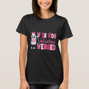 V Is For Versed Nurse Valentine Nurse Life Pacu Wo T-Shirt