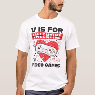 V Is For Video Games Anti Valentine's Day T-Shirt