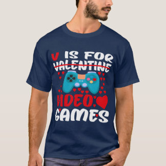 V Is For Video Games Day Gamer family friend T-Shirt