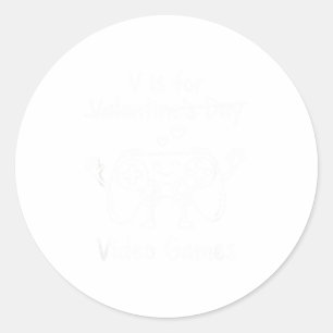V Is For Video Games Funny Game Lover Valentines Classic Round Sticker