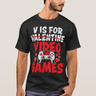 V Is For Video Games Funny Gamer Boys Valentines D T-Shirt