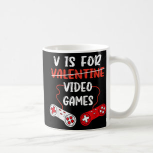V Is For Video Games Funny Men Kids Boys Valentine Coffee Mug