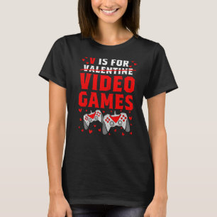 V Is For Video Games Funny Valentine's Day Gamer B T-Shirt