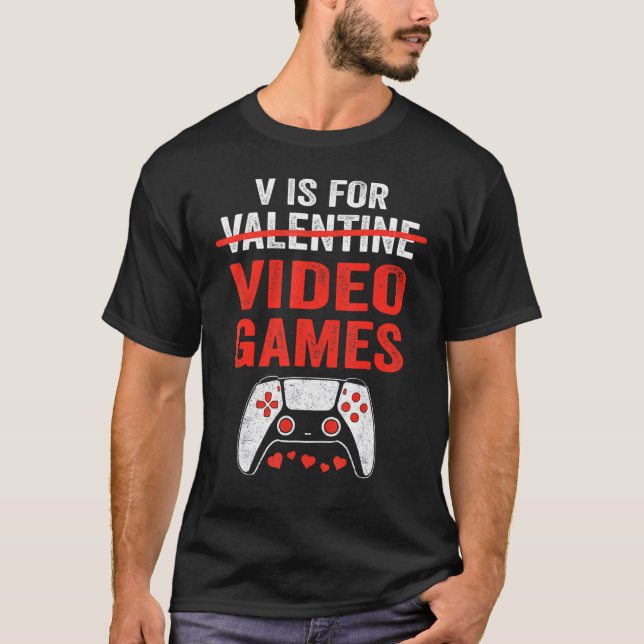 V Is For Video Games Funny Valentines Day Gamer Bo T-Shirt (Front)