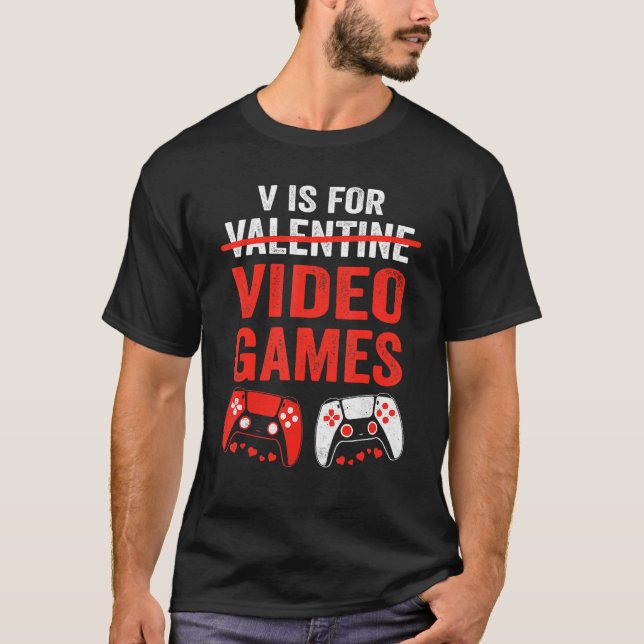 V Is For Video Games Funny Valentines Day Gamer Bo T-Shirt (Front)