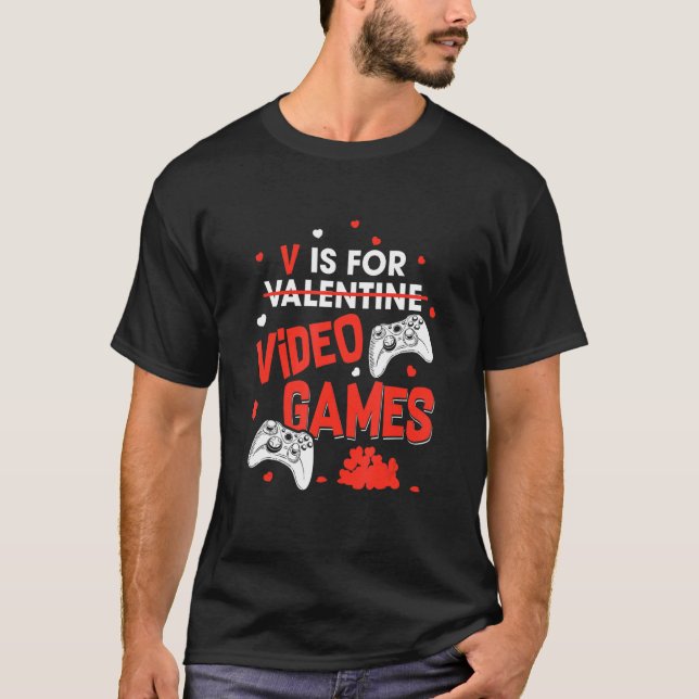 V Is For Video Games Funny Valentines Day Gamer Bo T-Shirt (Front)