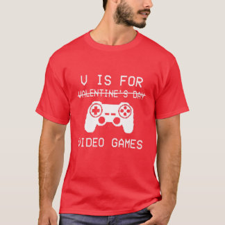 V Is For Video Games Funny Valentines Day Gamer Bo T-Shirt