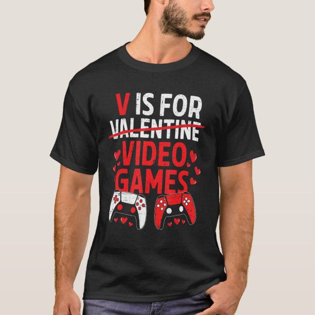 V Is For Video Games Funny Valentines Day Gamer Bo T-Shirt (Front)