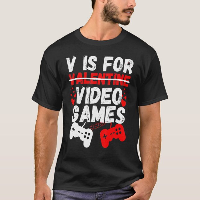 V Is For Video Games Funny Valentines Day Gamer Bo T-Shirt (Front)