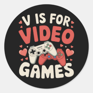 V Is For Video Games Funny Valentines Day Gamer Classic Round Sticker