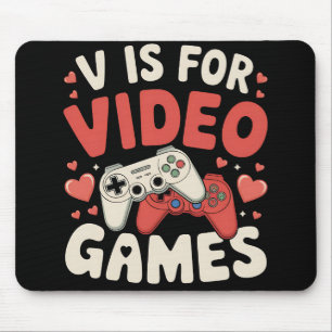 V Is For Video Games Funny Valentines Day Gamer Mouse Mat