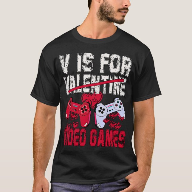 V Is For Video Games Funny Valentines Day Gamer  T-Shirt (Front)