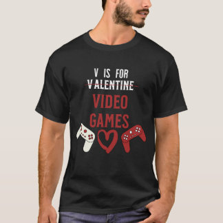V Is For Video Games Funny Valentines Day T-Shirt