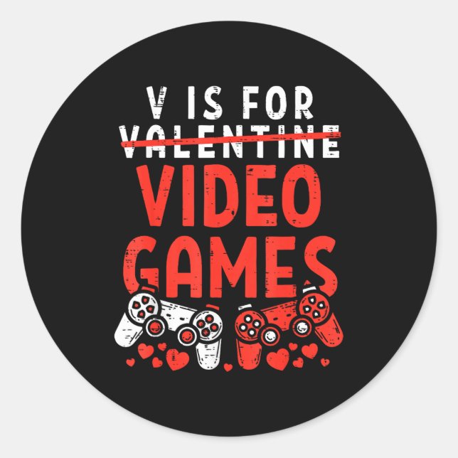 V Is For Video Games Funny Valentines Gamer Boy Me Classic Round Sticker (Front)