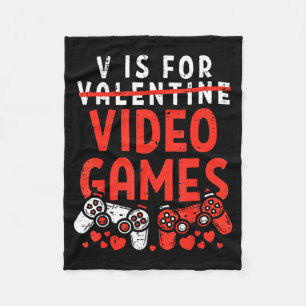 V Is For Video Games Funny Valentines Gamer Boy Me Fleece Blanket