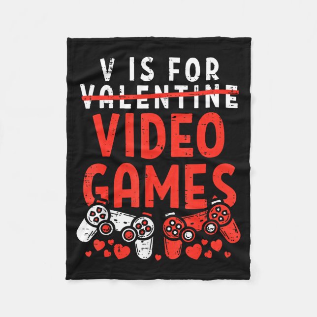 V Is For Video Games Funny Valentines Gamer Boy Me Fleece Blanket (Front)