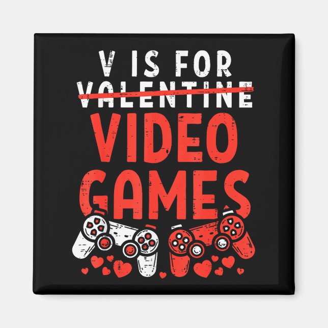 V Is For Video Games Funny Valentines Gamer Boy Me Magnet (Front)