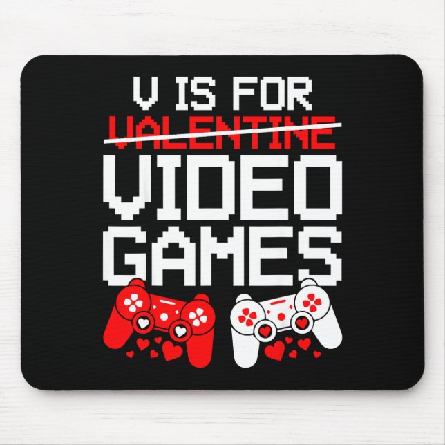 V Is For Video Games Funny Valentines Gamer Love  Mouse Mat (Front)