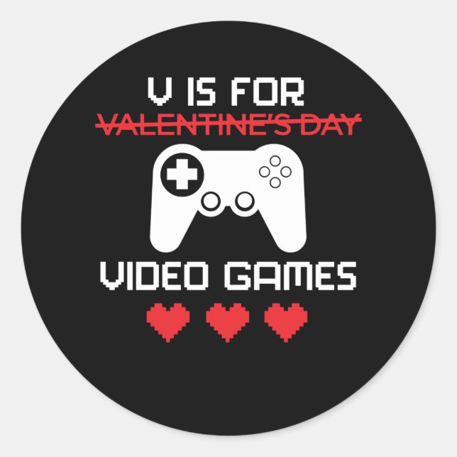 V Is For Video Games Funny Valentines Gamer Men Classic Round Sticker (Front)