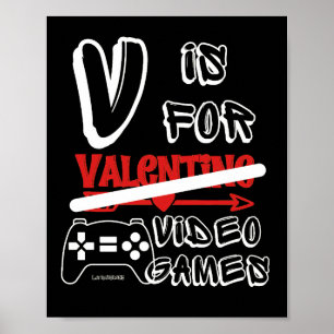 V IS FOR VIDEO GAMES funny valentines's day Poster