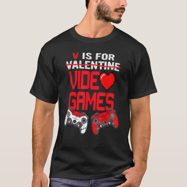 V Is For Video Games  Gamer Boy Men Valentines Day T-Shirt (Front)