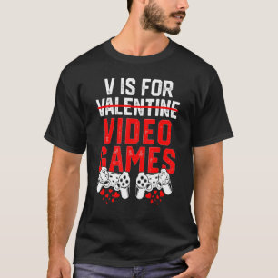 V Is For Video Games Gamer Boys Men Funny Valentin T-Shirt