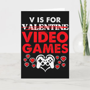 V Is For Video Games Gamer Valentines Tee Card