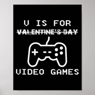 V Is For Video Games Gaming Funny Valentines Gamer Poster