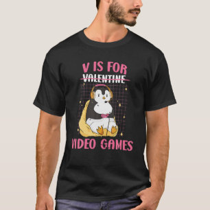 V Is For Video Games Not For Valentine Gamer Girl T-Shirt