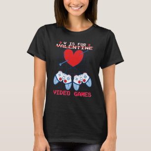 V is for Video Games Valentines Day Gamer Boys Gam T-Shirt