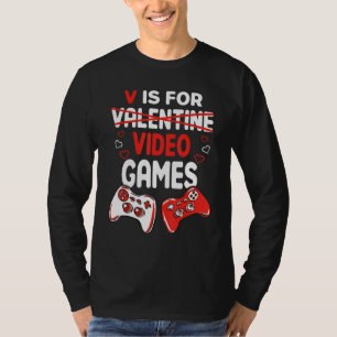 V Is For video Games valentine's day Gamer Control T-Shirt