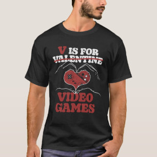 V Is For Video Games Valentines Day Gamer Couple   T-Shirt