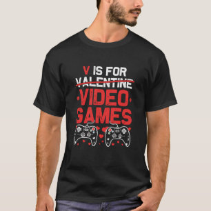 V Is For Video Games Valentines Day Gamer Women Te T-Shirt