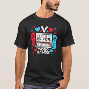 V Is For Video Games Video Gamer Controller Valent T-Shirt