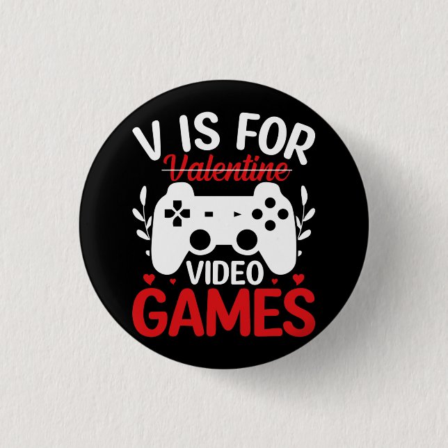 V is for Video Games with Valentine Crossed Out 3 Cm Round Badge (Front)