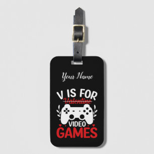 V is for Video Games with Valentine Crossed Out Luggage Tag