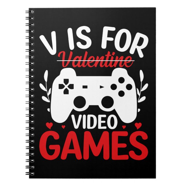 V is for Video Games with Valentine Crossed Out Notebook (Front)