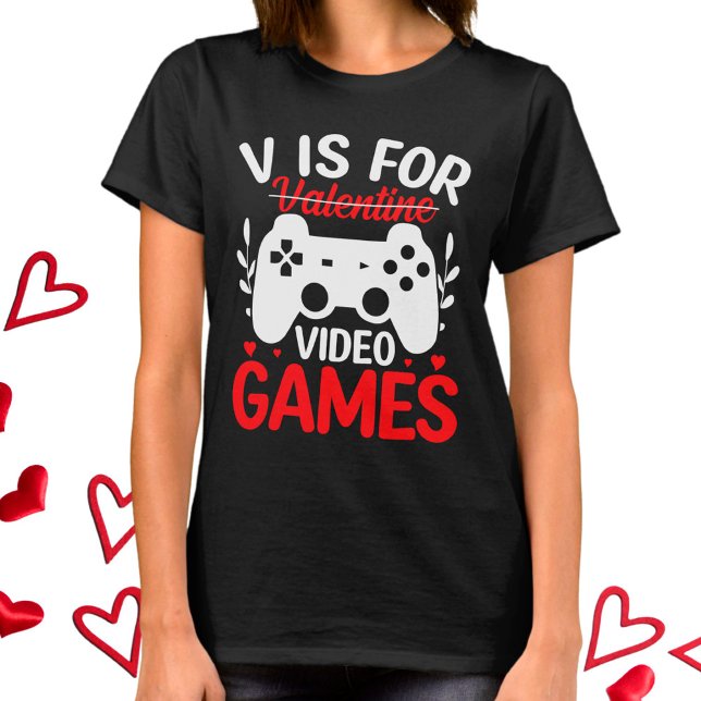 V is for Video Games with Valentine Crossed Out T-Shirt (Creator Uploaded)