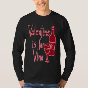 V Is For Vino Wine Glass Bottle Sign Wine Is My Va T-Shirt