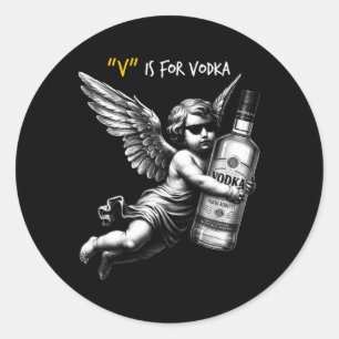 V Is For Vodka Cupid Is Stupid And Drunk Anti Vale Classic Round Sticker