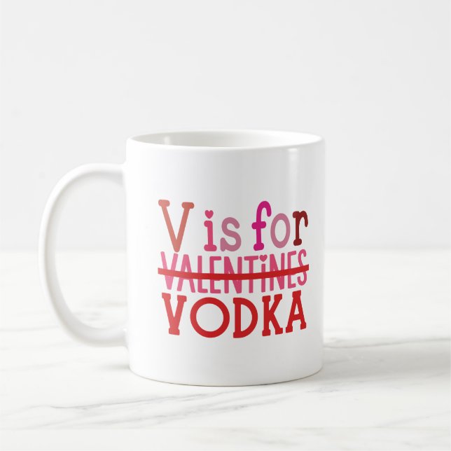 V Is For Vodka Funny Valentines Humour Wine Lovers Coffee Mug (Left)