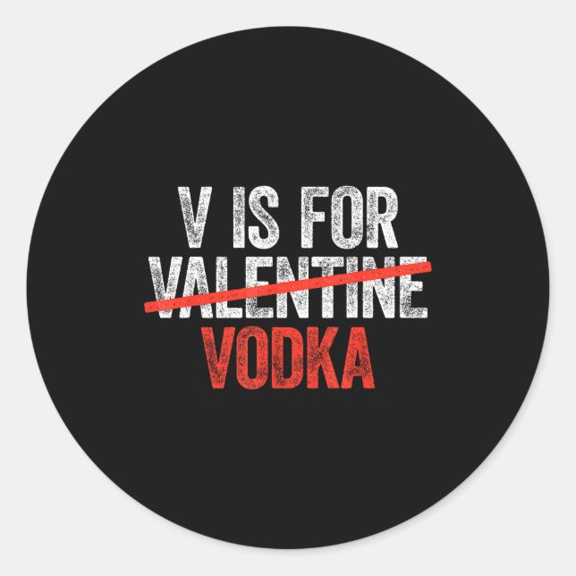 V Is For Vodka Shirt Men Women Anti Valentine's Da Classic Round Sticker (Front)